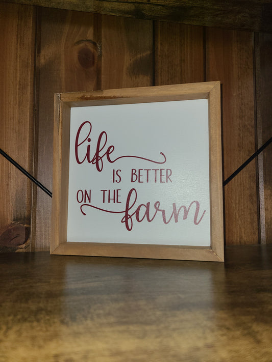 Life if Better on the Farm Wooden Sign