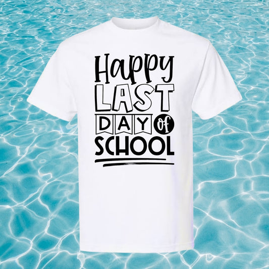 Happy Last Day of School Tee