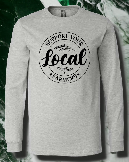 Support Your Local Farmers LONG SLEEVE