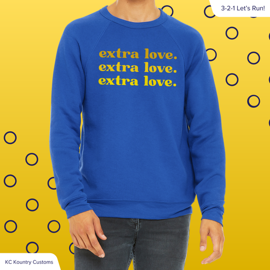 extra love. - CREWNECK