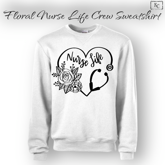 Floral Nurse Life Crew Sweatshirt