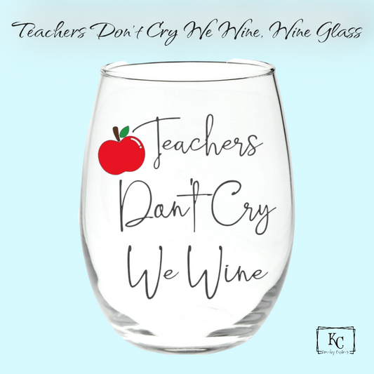 Teachers Don't Cry We Wine, Wine Glass